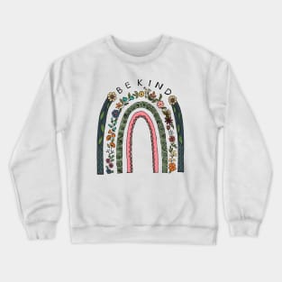 Be kind hand drawn floral rainbow Crewneck Sweatshirt